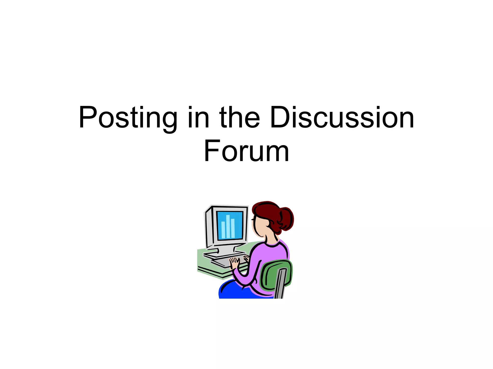 Posting in the Discussion Forum