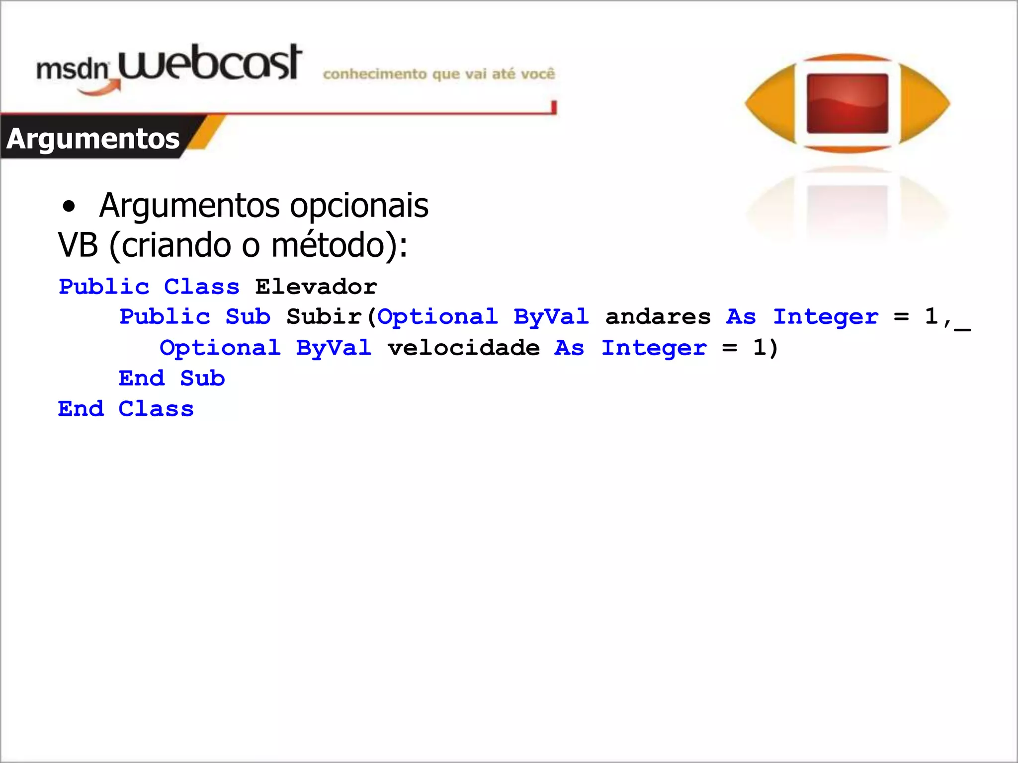C#4 - Parte 1 - Dinamismo E Argumentos opcionais e nomeados