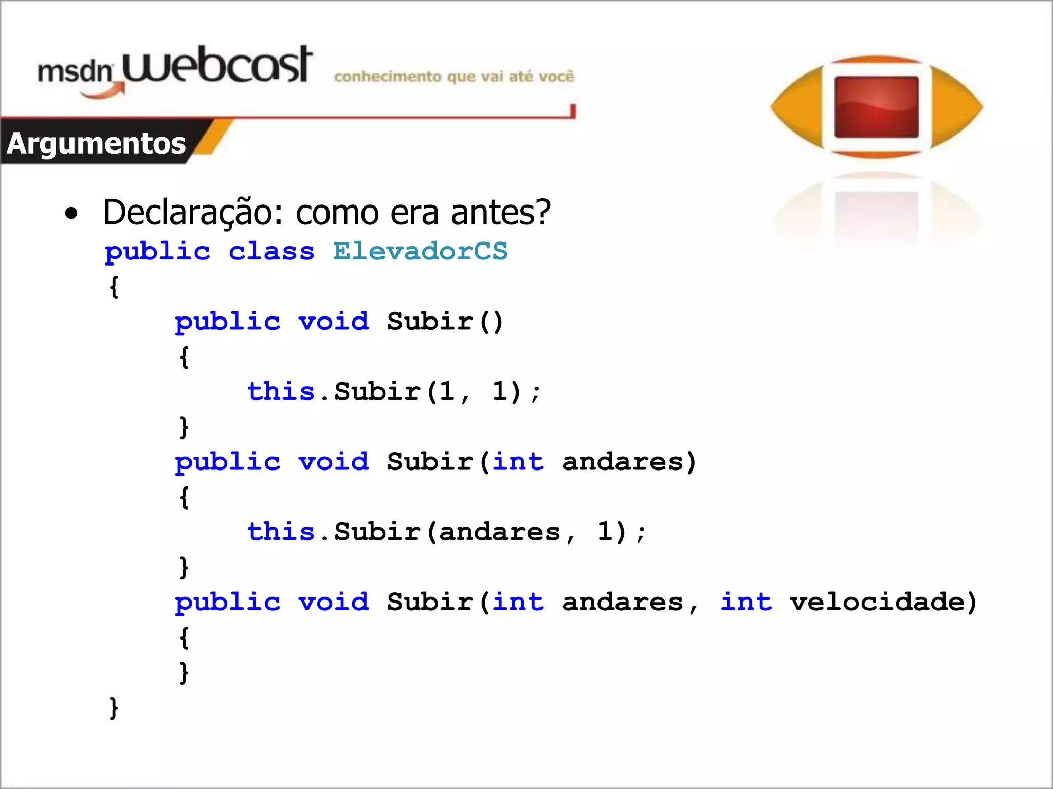 C#4 - Parte 1 - Dinamismo E Argumentos opcionais e nomeados