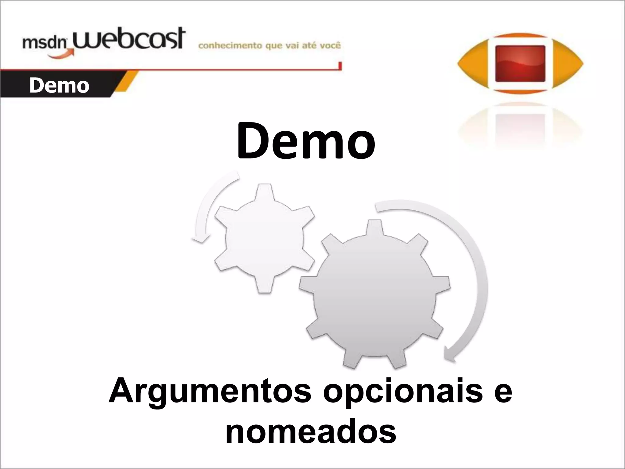 C#4 - Parte 1 - Dinamismo E Argumentos opcionais e nomeados