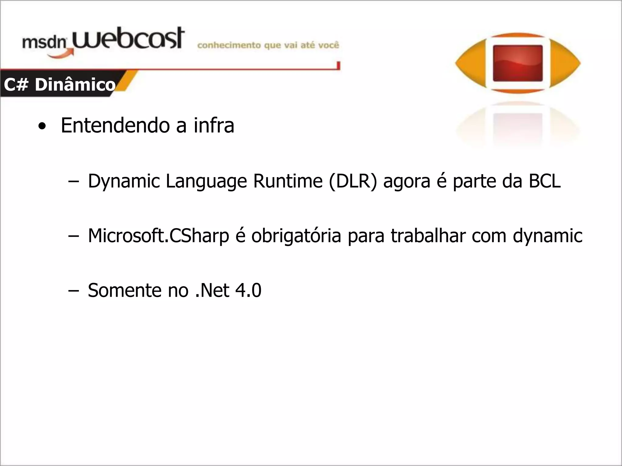 C#4 - Parte 1 - Dinamismo E Argumentos opcionais e nomeados