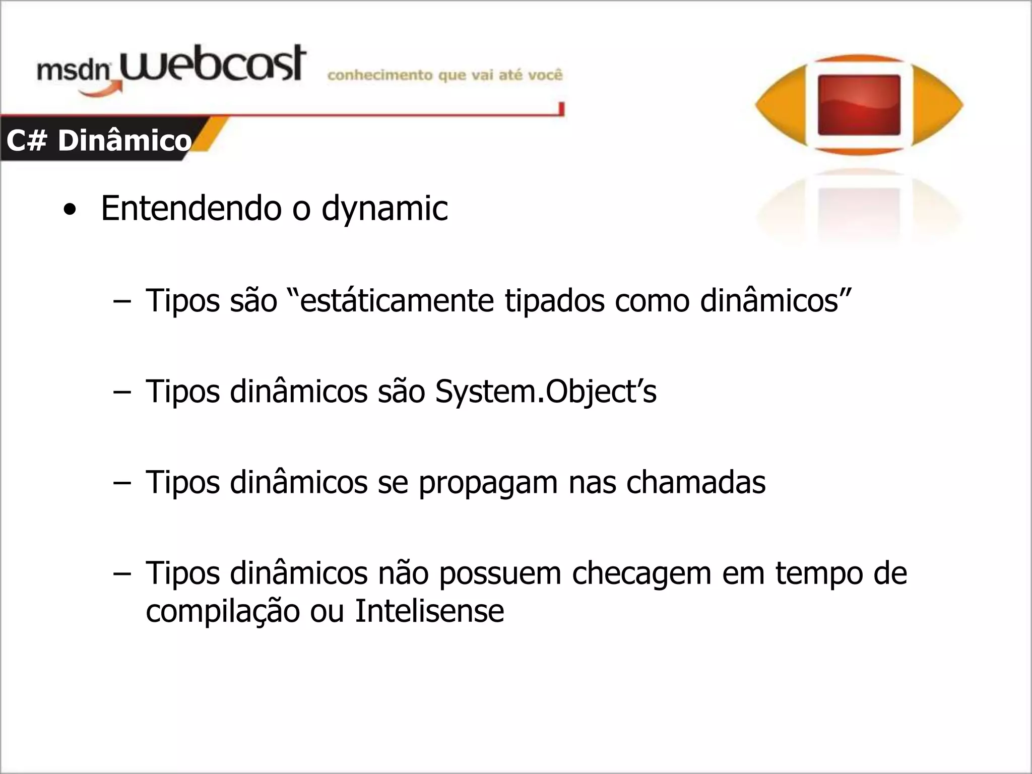 C#4 - Parte 1 - Dinamismo E Argumentos opcionais e nomeados
