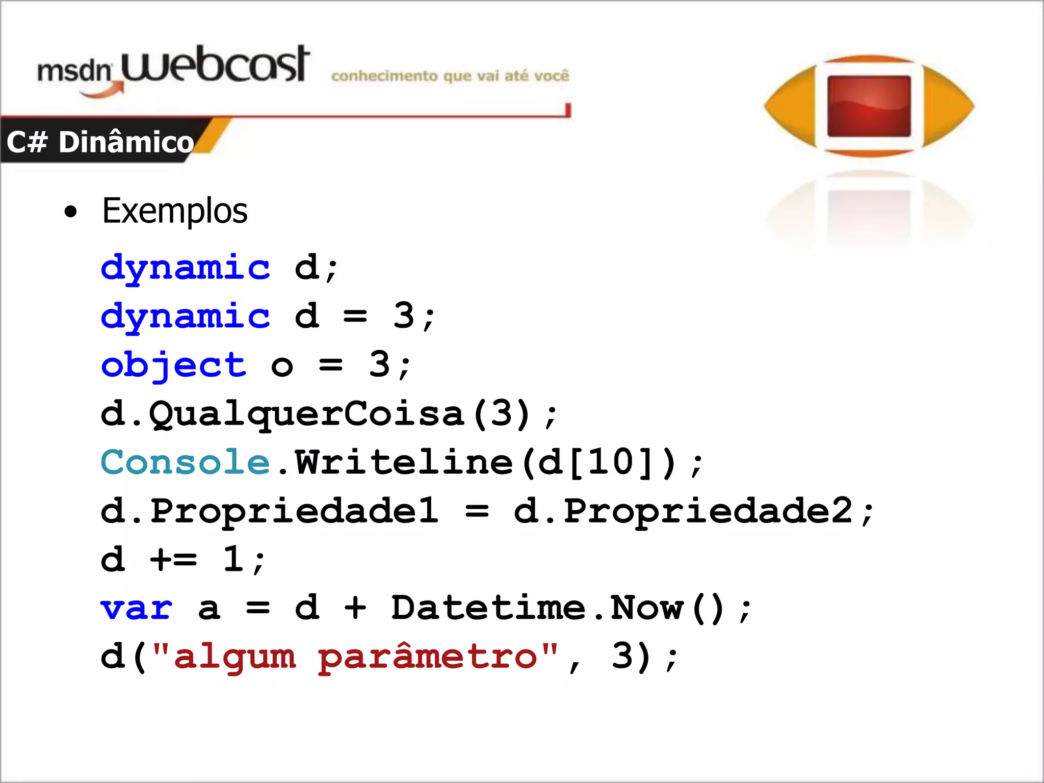 C#4 - Parte 1 - Dinamismo E Argumentos opcionais e nomeados