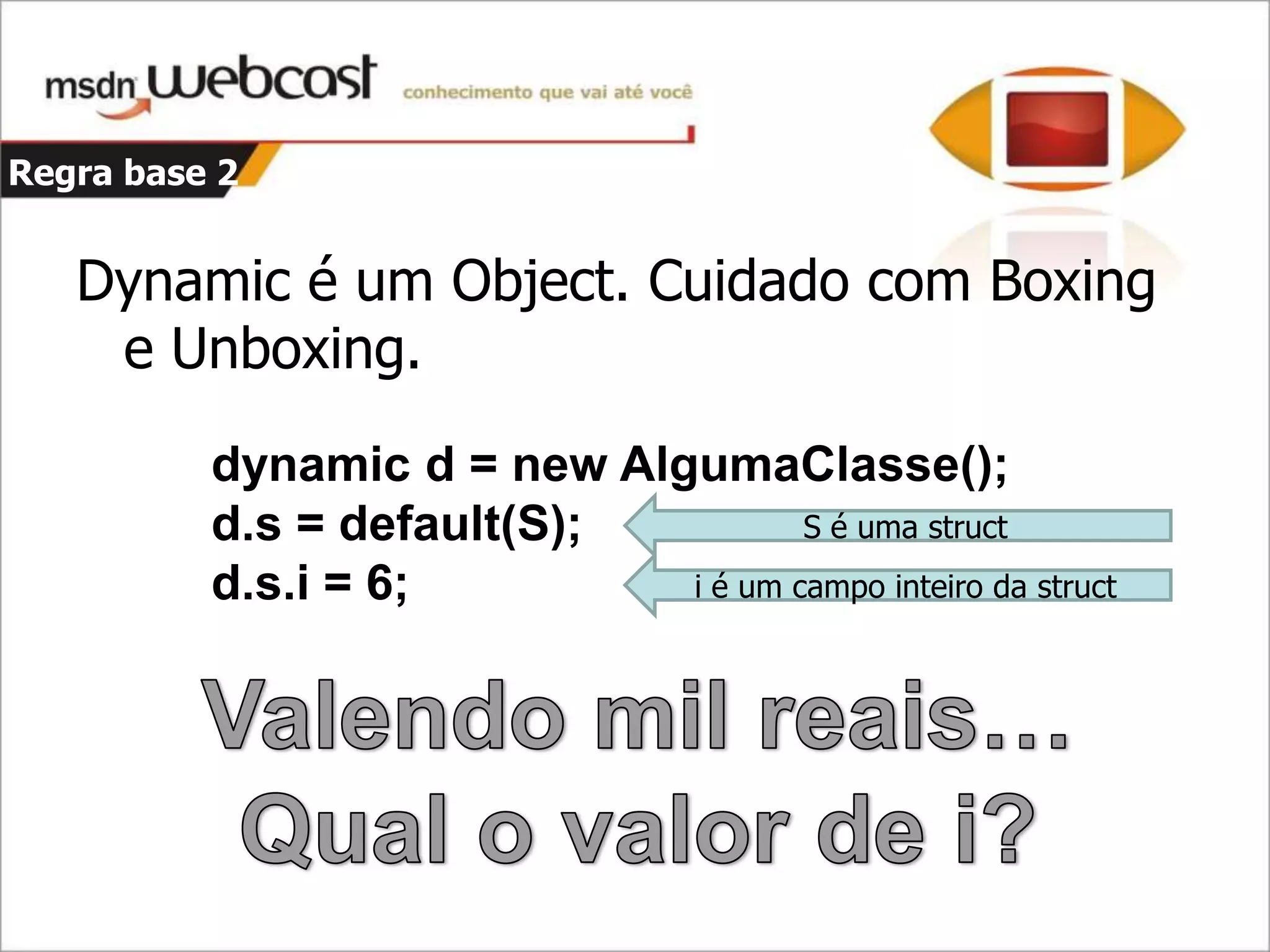 C#4 - Parte 1 - Dinamismo E Argumentos opcionais e nomeados
