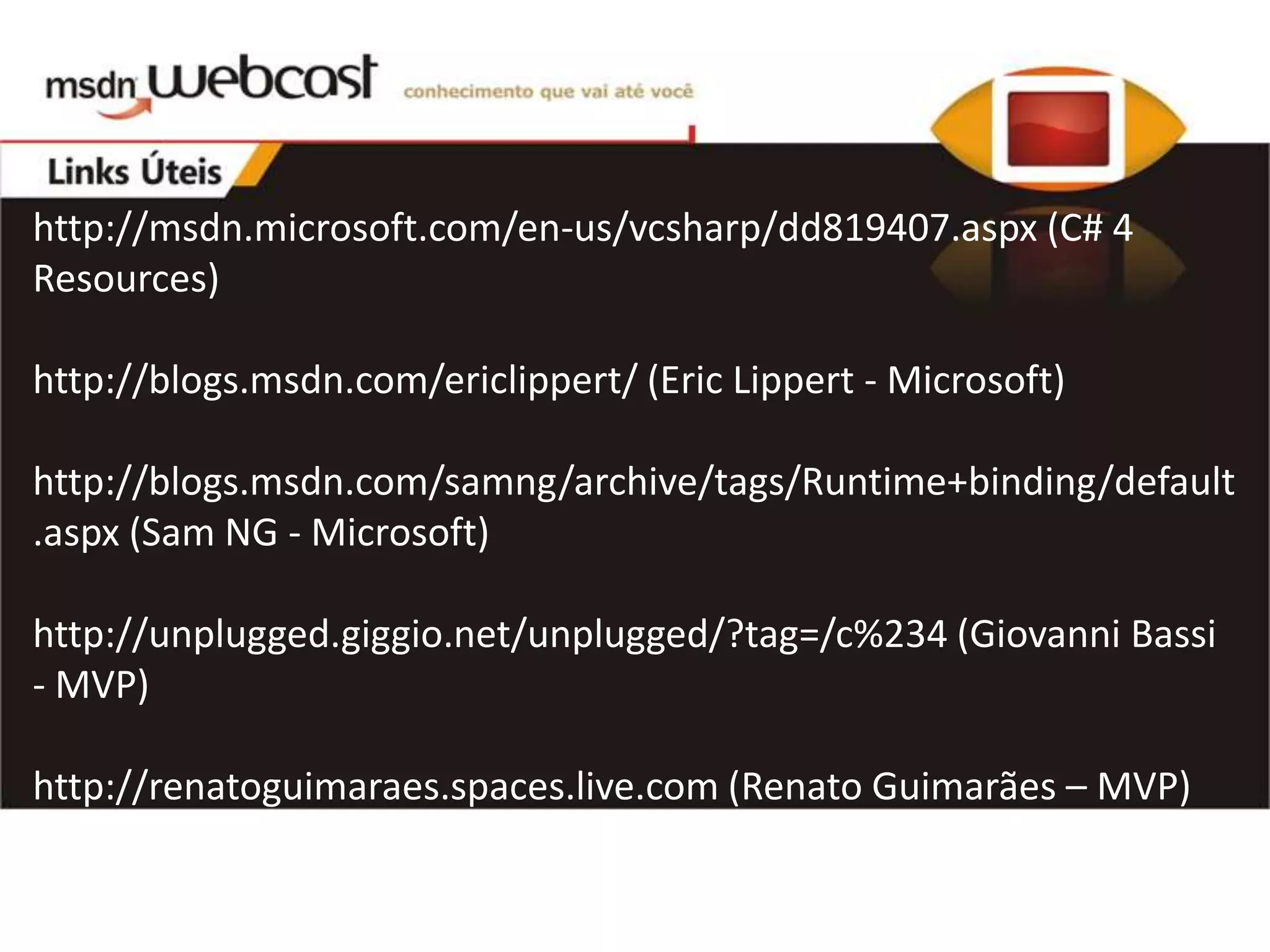 C#4 - Parte 1 - Dinamismo E Argumentos opcionais e nomeados