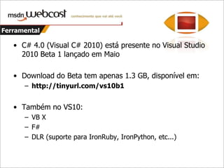 .Net Architects: Grupo: http://dotnetarchitects.net Online: http://tinyurl.com/DotNetArch