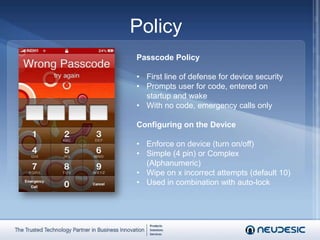 PolicyPasscode PolicyFirst line of defense for device security
