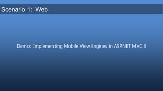 Demo:  Implementing Mobile View Engines in ASP.NET MVC 3