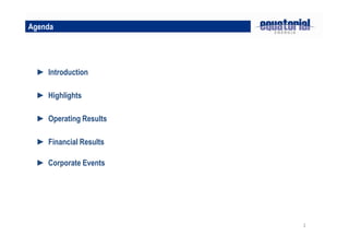 22
Agenda
► Highlights
► Operating Results
► Introduction
► Financial Results
► Corporate Events
 