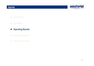 8
► Highlights
► Operating Results
Agenda
► Introduction
► Financial Results
► Corporate Events
 