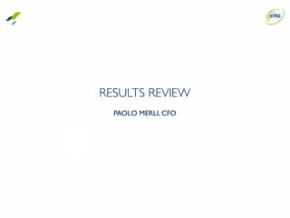 6
RESULTS REVIEW
PAOLO MERLI, CFO
63%
4%
3%
5%
15%
10%
 