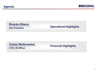 2
Agenda
Ricardo Ribeiro
Vice President
Carlos Wollenweber
CFO | IR Officer
Operational Highlights
Financial Highlights
 