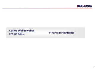 8
Carlos Wollenweber
CFO | IR Officer
Financial Highlights
 