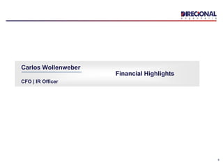 8
Carlos Wollenweber
CFO | IR Officer
Financial Highlights
 