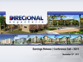 1
Earnings Release | Conference Call – 3Q13
November 12th, 2013
 