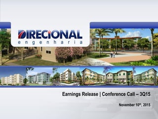1
Earnings Release | Conference Call – 3Q15
November 10th, 2015
 