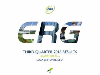 THIRD QUARTER 2016 RESULTS
10 NOVEMBER 2016
LUCA BETTONTE, CEO
1
 