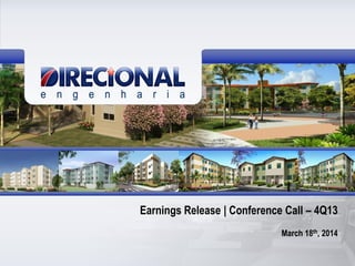 1
Earnings Release | Conference Call – 4Q13
March 18th, 2014
 