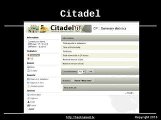 Citadel 
http://hacknaked.tv Copyright 2013 
 