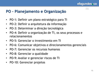 O gerenciamento de TI assegura que os controles internos sejam efetivos e eficazes? 