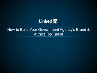 How to Build Your Government Agency's Brand &
Attract Top Talent
 