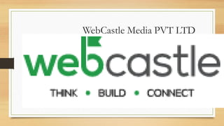 WebCastle Media PVT LTD
 