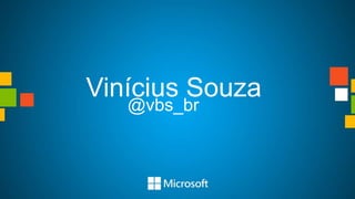 Vinícius Souza
   @vbs_br
 