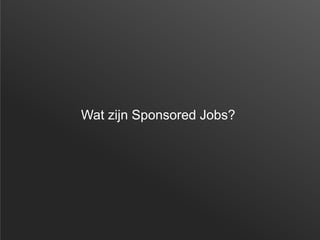 Wat zijn Sponsored Jobs?

 