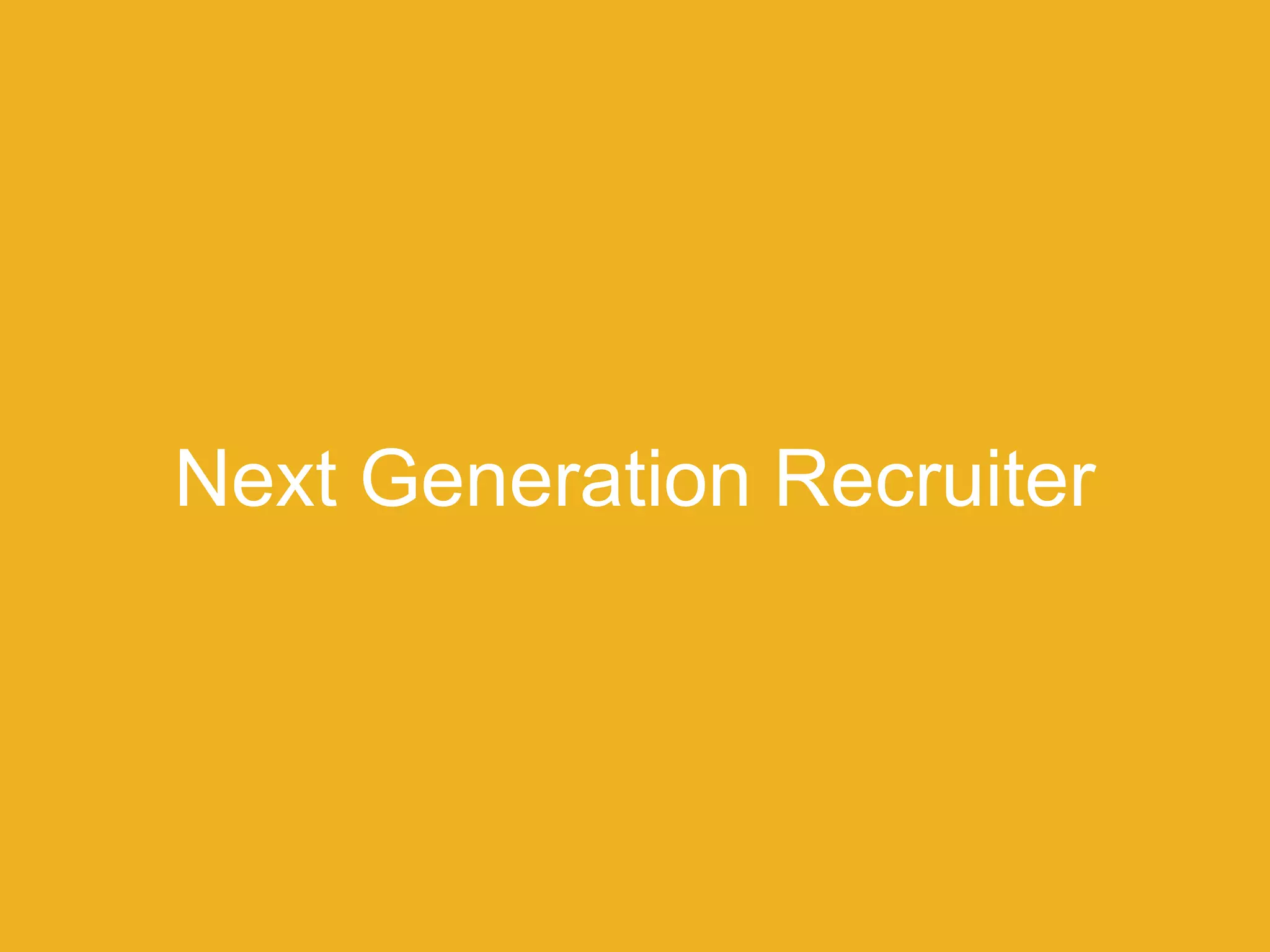 Next Generation Recruiter
 