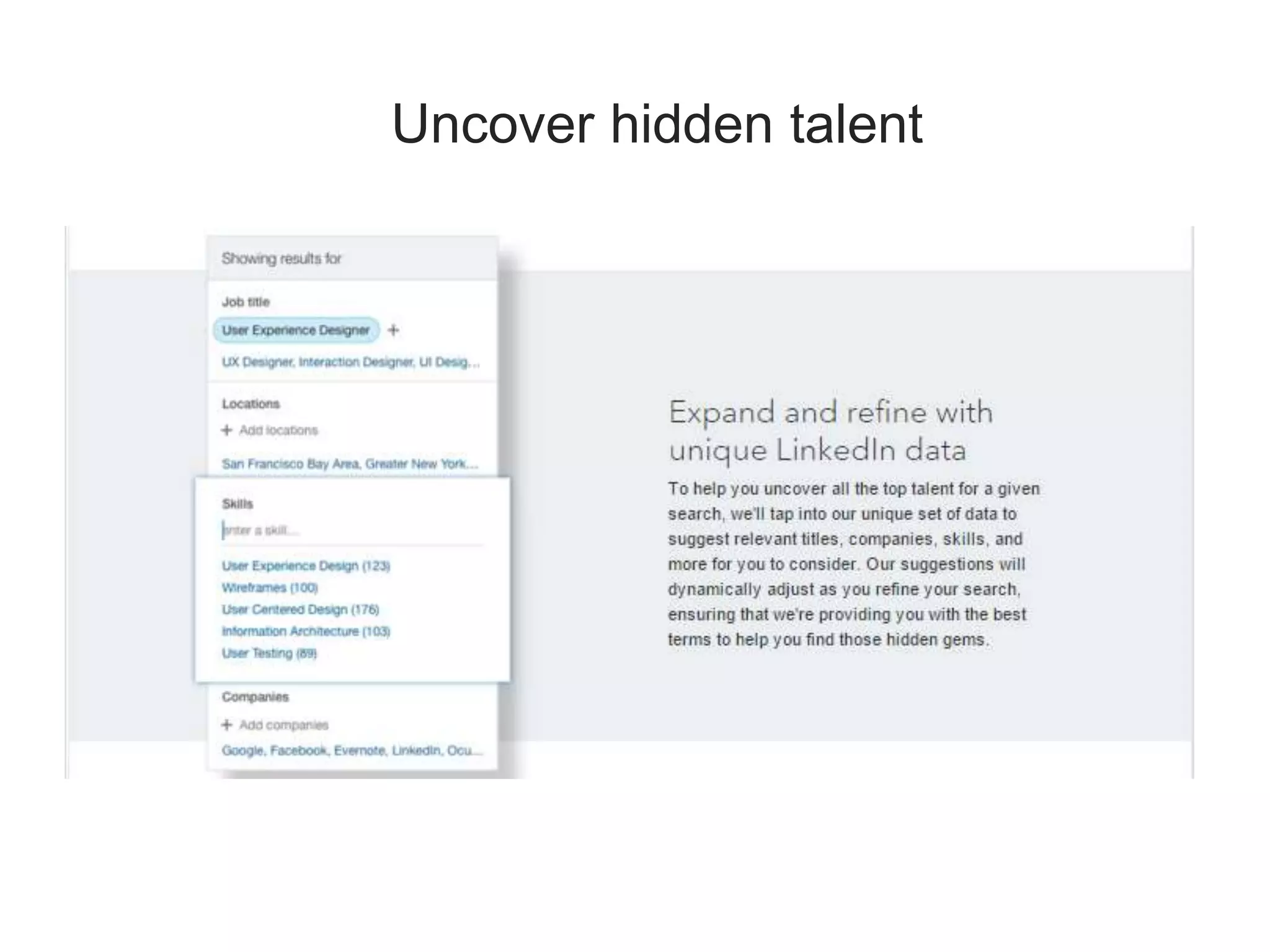 Uncover hidden talent
 