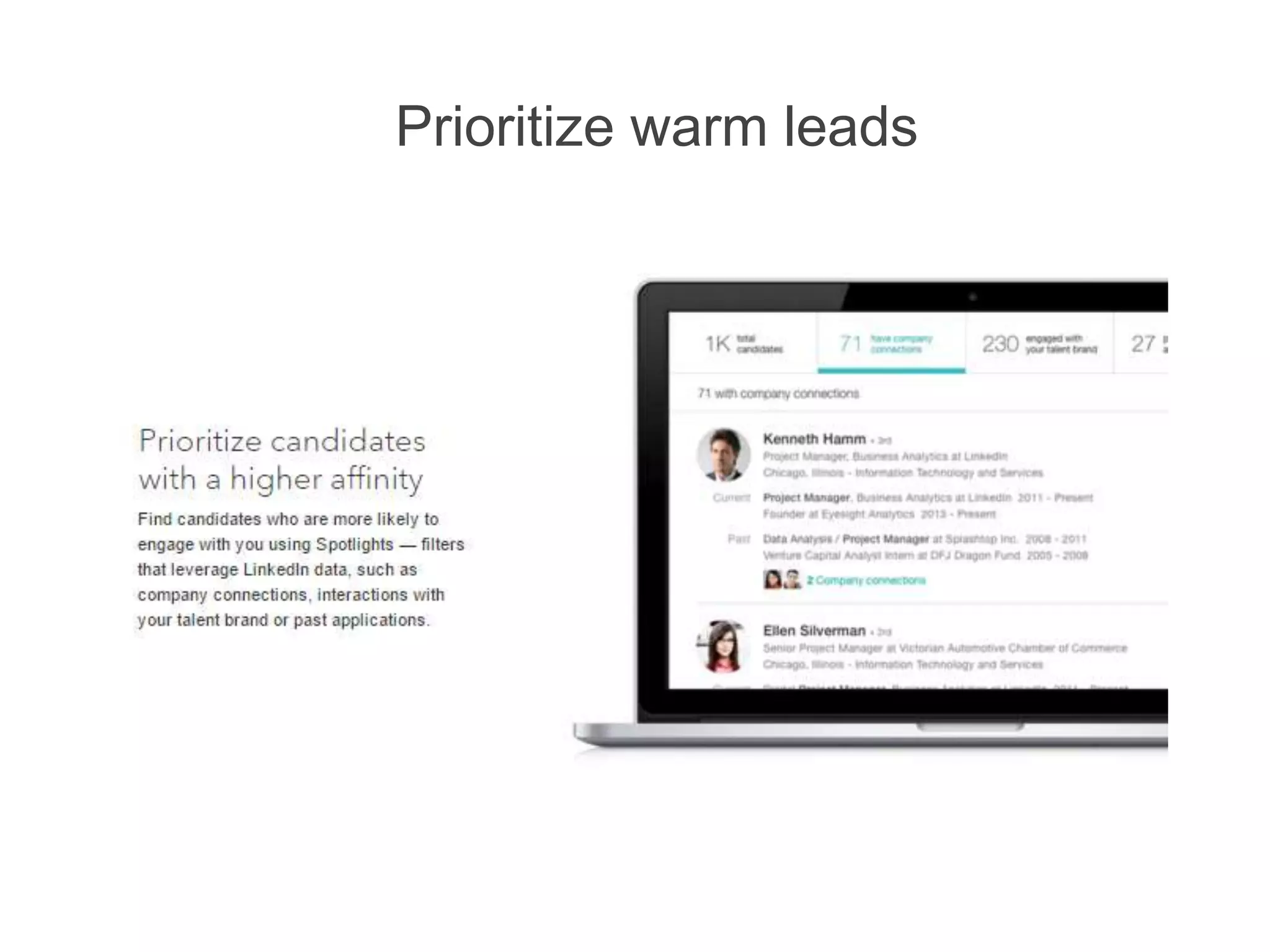 Prioritize warm leads
 