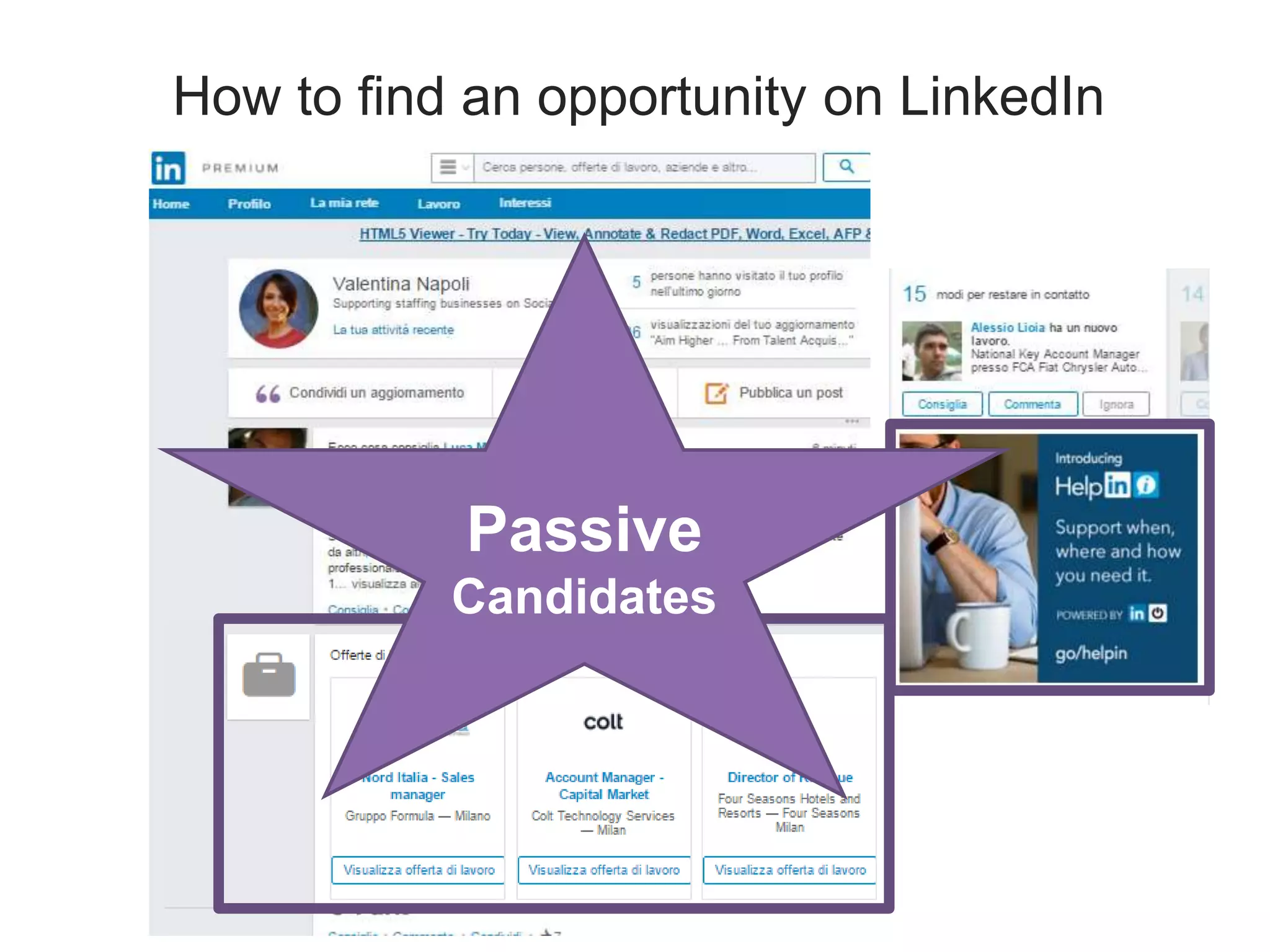 How to find an opportunity on LinkedIn
Passive
Candidates
 