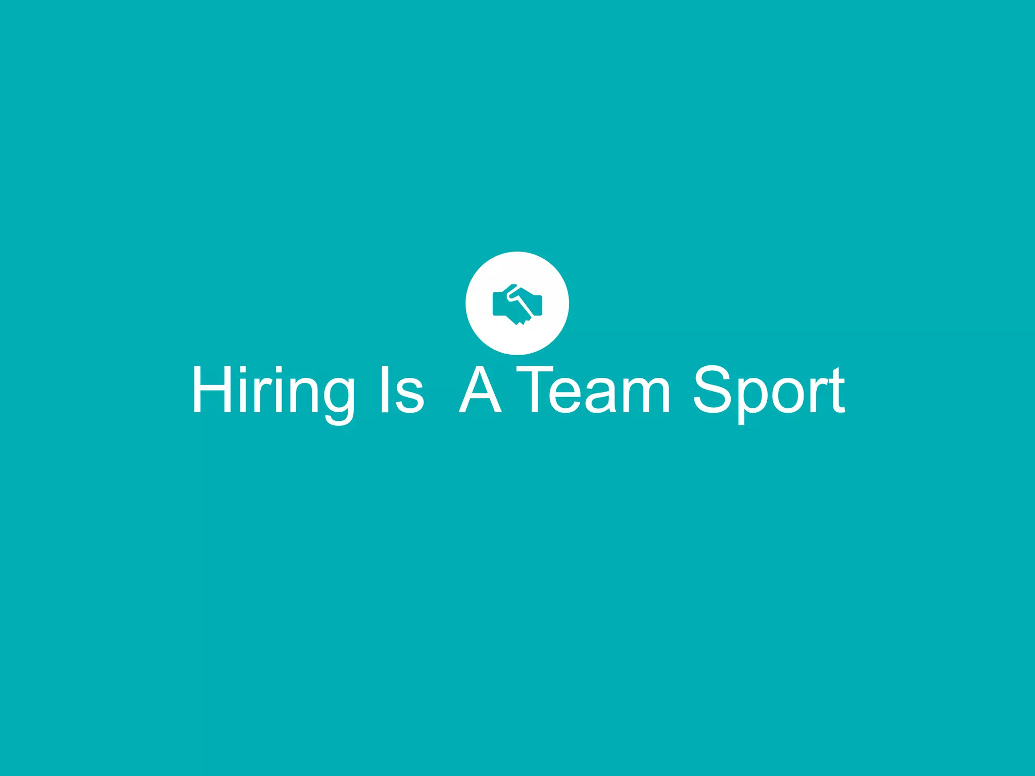 Hiring Is A Team Sport
 