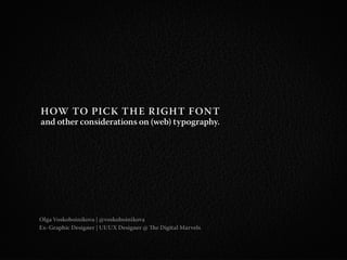 "How to pick the right font and other considerations about (web) typography." por @voskoboinikova