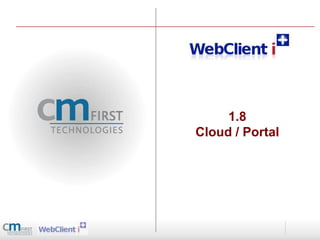 1.8
Cloud / Portal
 