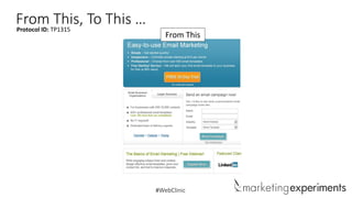 From TP1315 To This …
This,
Protocol ID:

From This

#WebClinic

 