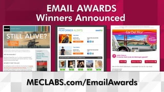 EMAIL AWARDS
Winners Announced

MECLABS.com/EmailAwards
#WebClinic

 