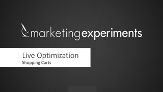 #WebClinic
Live Optimization
Shopping Carts
 