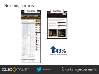 #webclinic
8
NOT THIS, BUT THIS
Not this But this
43%INCREASE IN CONVERSION
 