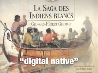 “digital native”
 