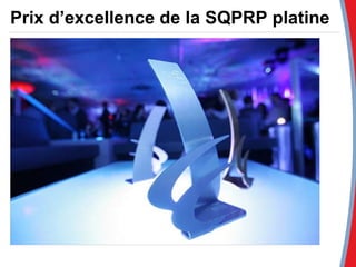 Prix d’excellence de la SQPRP platine 