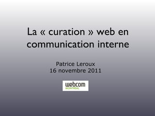 La « curation » web en communication interne ,[object Object],[object Object]