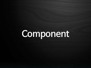 Component
 