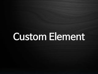 Custom Element
 