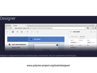 www.polymer-project.org/tools/designer/
 