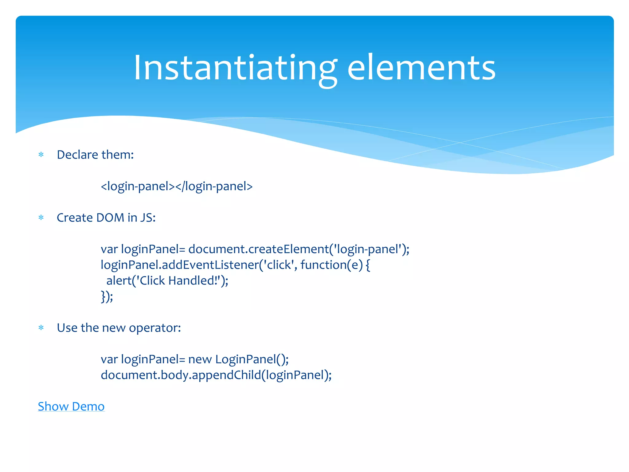  Shadow DOM is an emerging web standard that gives
developers access to style and DOM scoping.
 Shadow DOM is a tree of nodes attached to a host.
What is a Shadow DOM?
 