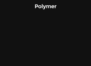 Polymer
 