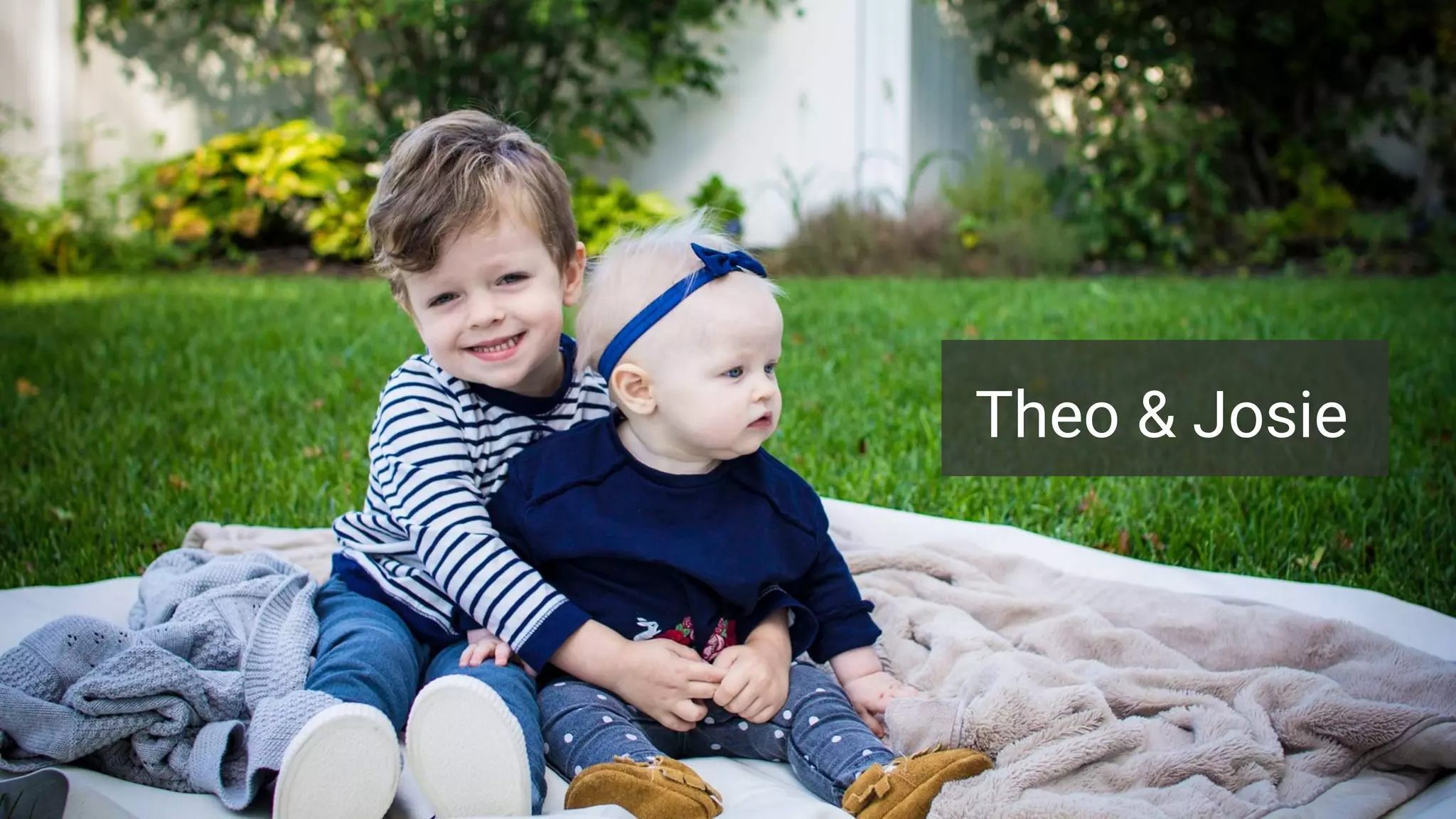 Theo & Josie
 