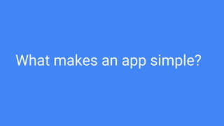 What makes an app simple?
 