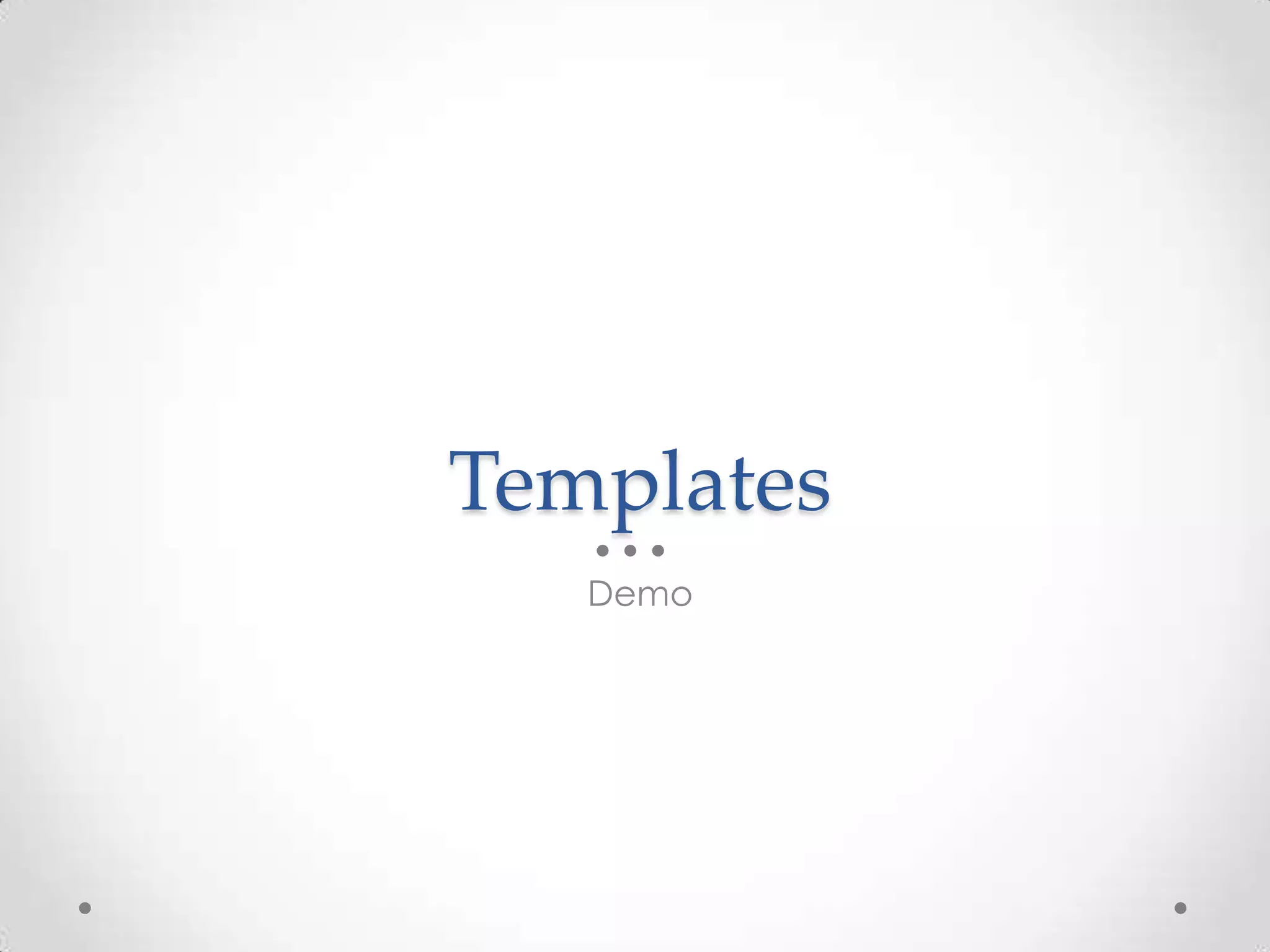 Templates
Demo
 